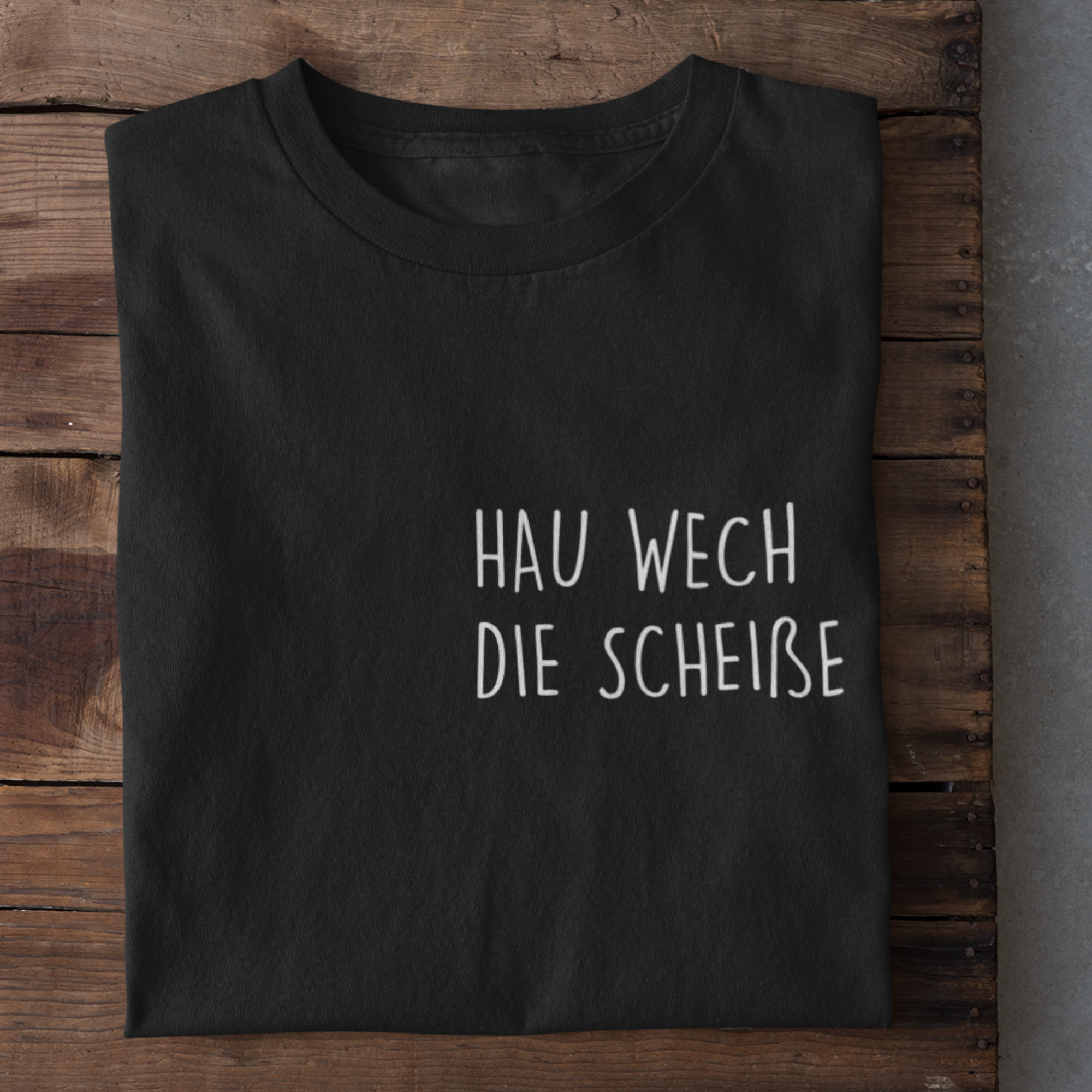 HAU WECH  - Herren Shirt